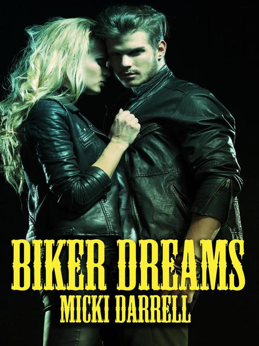 Title details for Biker Dreams by Micki Darrell - Available